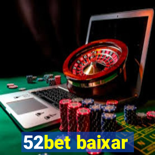 52bet baixar